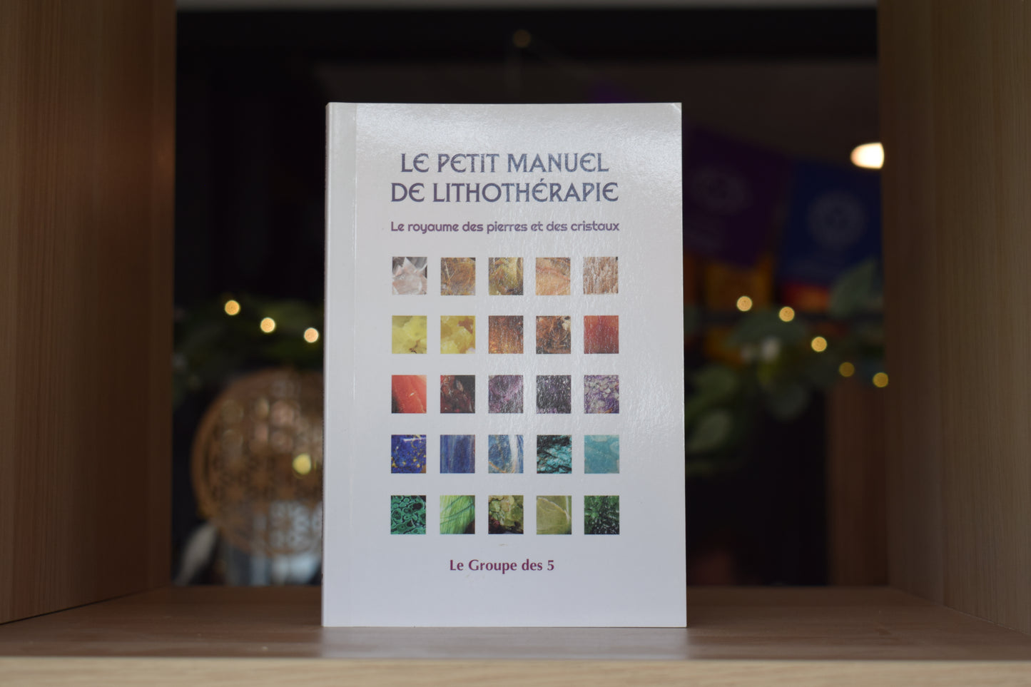 Le petit manuel de lithothérapie