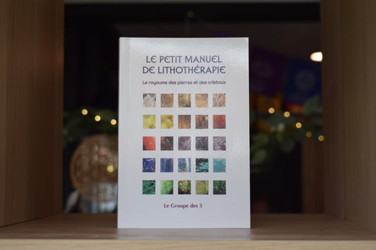 Le petit manuel de lithothérapie